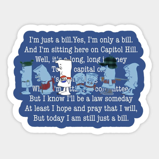 I’m Just a Bill 02 Sticker by ThirteenthFloor